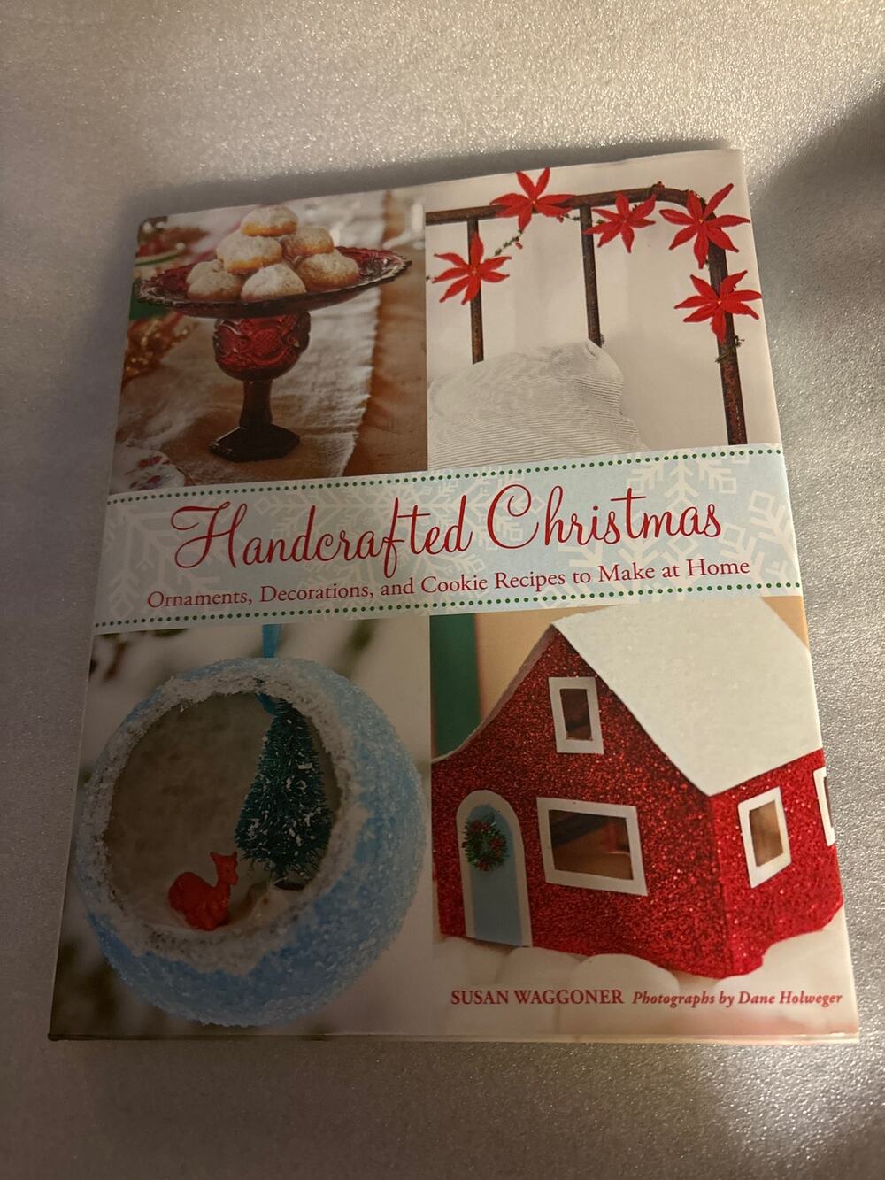 Handcrafted Christmas: Ornaments, Decorations, Cookie Recipes to Make at Home